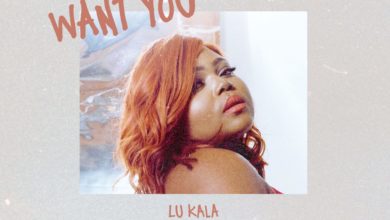 LU KALA - Want You
