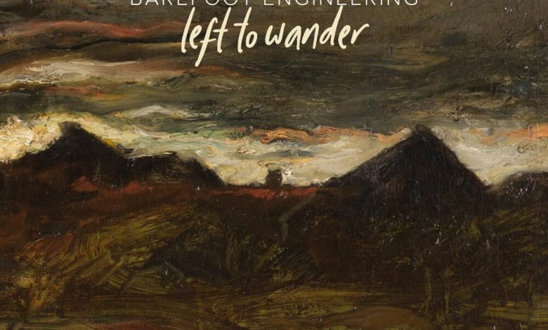Barefoot Engineering Merilis Album Bertajuk "Left to Wander" 1