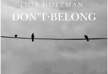 Ulasan lagu Lior Holzman - Don't Belong - ParaPOP