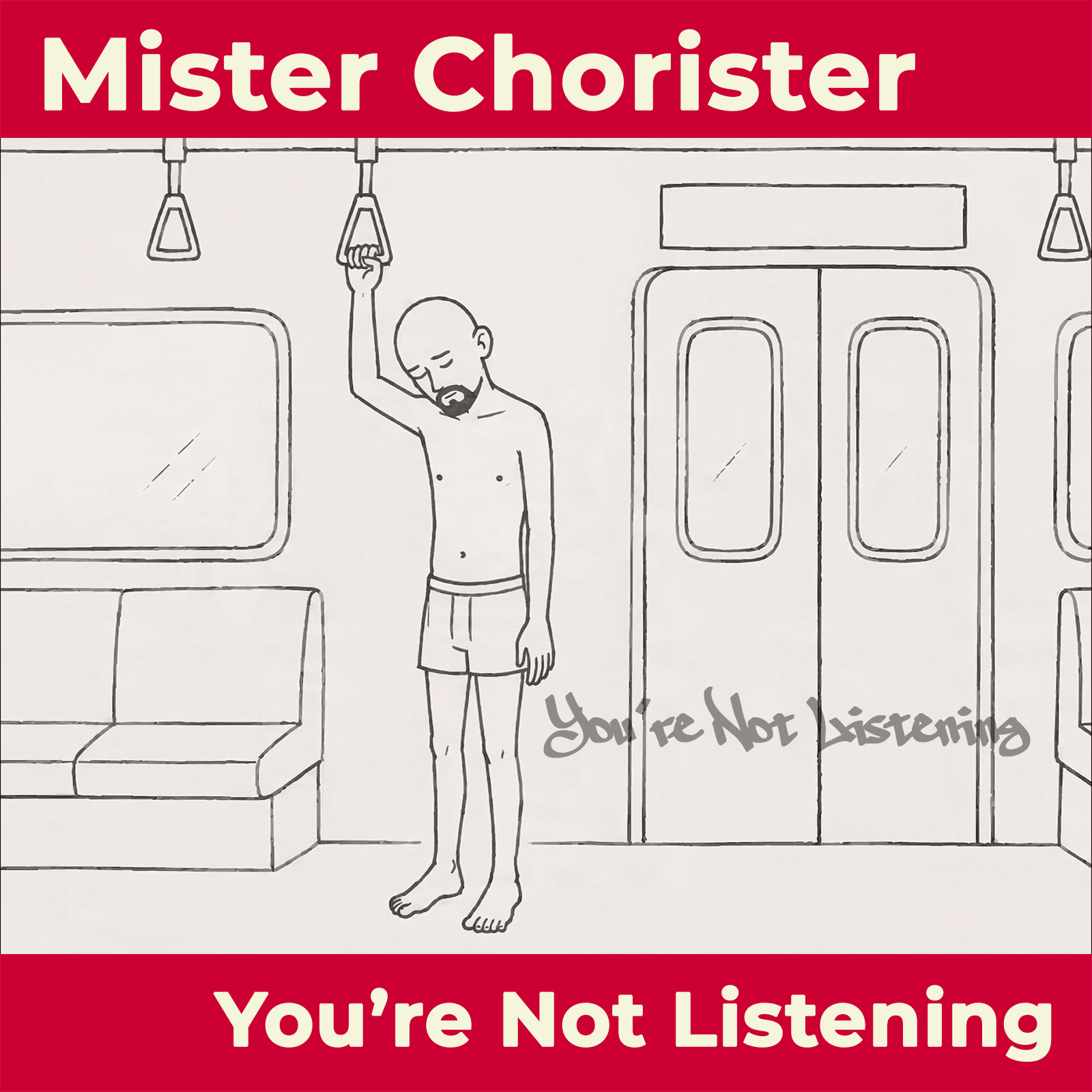 Mister Chorister - You're Not Listening