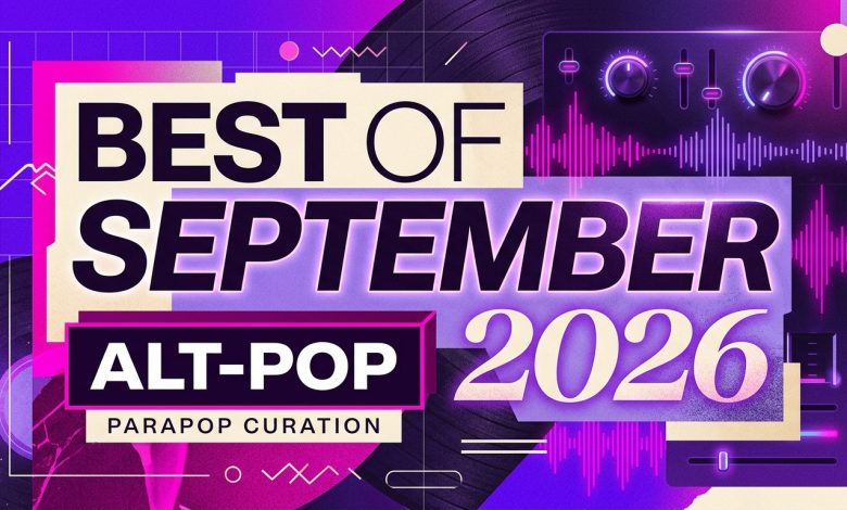 7 Lagu Alt-Pop September 2026 Terbaik Pilihan ParaPOP 1 7 Lagu Alt-Pop Terbaik September 2026 Pilihan ParaPOP