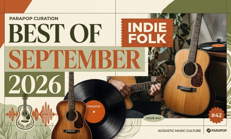7 Lagu Indie Folk September 2026 Terbaik Pilihan ParaPOP 9 7 Lagu Indie Folk & Akustik Terbaik September 2026 Pilihan ParaPOP