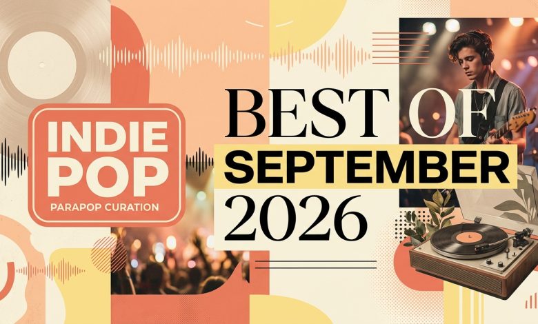 7 Lagu Indie Pop September 2026 Terbaik Pilihan ParaPOP 33 7 Lagu Indie Pop Terbaik September 2026 Pilihan ParaPOP